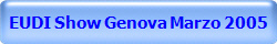 EUDI Show Genova Marzo 2005